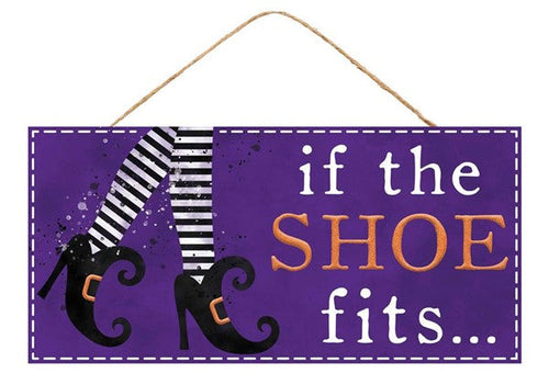 If The Shoe Fits Wooden Sign : Halloween Witch - 12 Inches