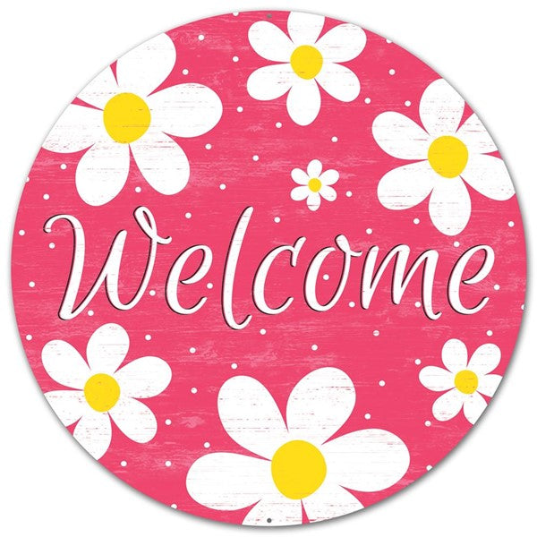 Pink Welcome Daisy Sign : 12 Inches Round